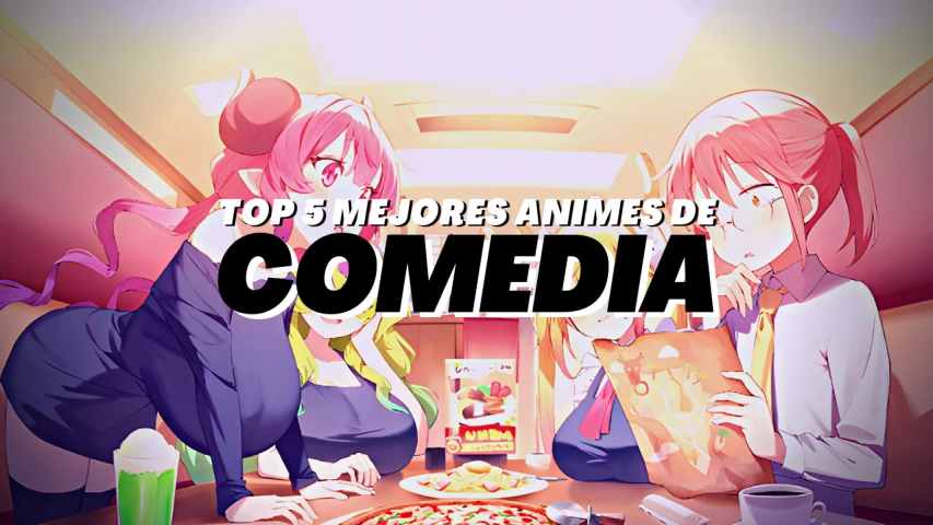Top 5 Mejores Animes de Comedia