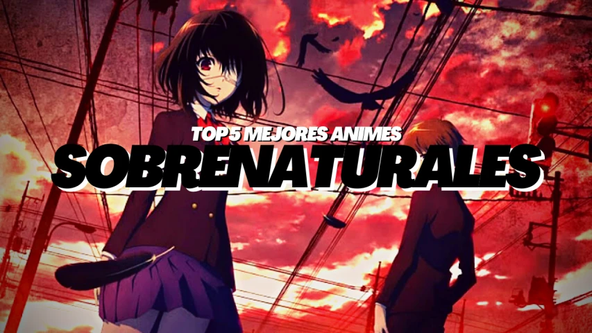 Top 5 Mejores Animes Sobrenaturales