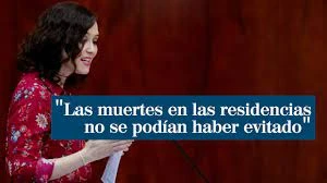 Isabel Díaz Ayuso, sobre las muertes en las residencias: "No se podía haber evitado" - YouTube